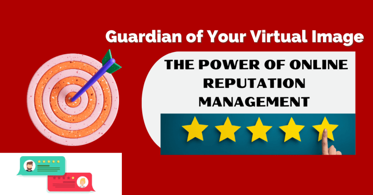 Guardian of Your Virtual Image | The Power of Online Reputation Management